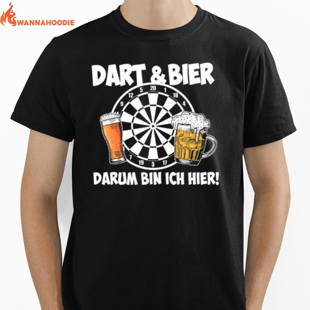 Dart And Bier Darum Bin Ich Hier Unisex T-Shirt for Men Women