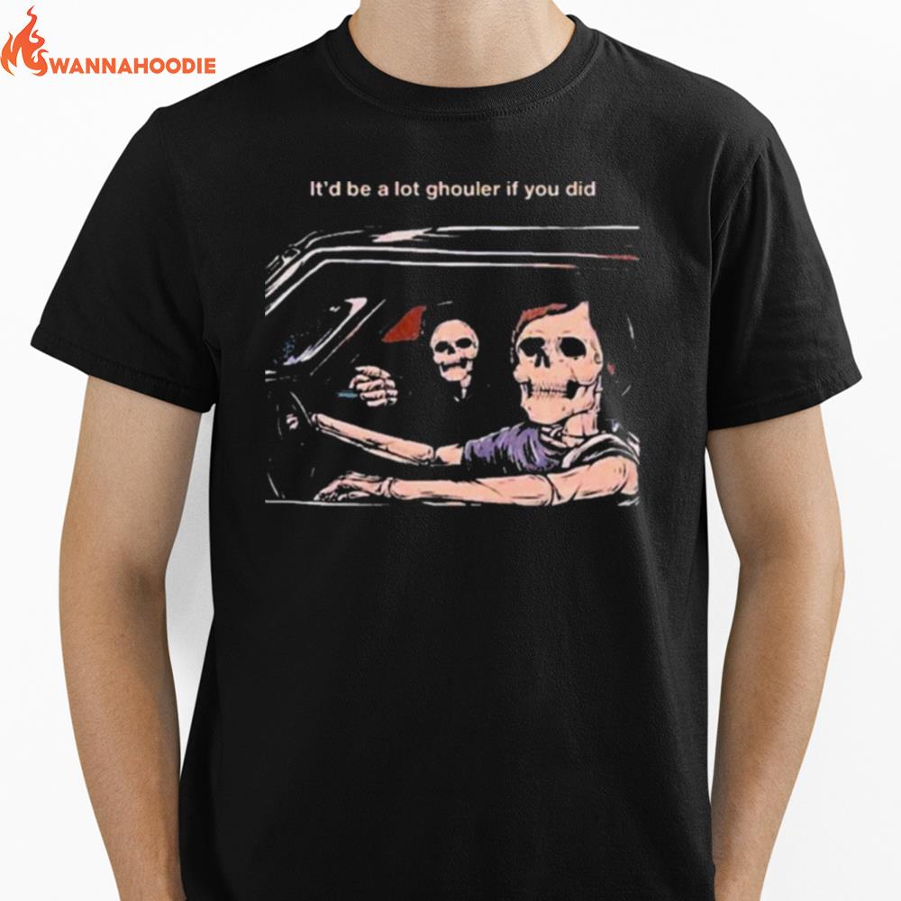 Dazed And Confused Inspired It'D Be A Lot Ghouler If You Did Halloween Unisex T-Shirt for Men Women