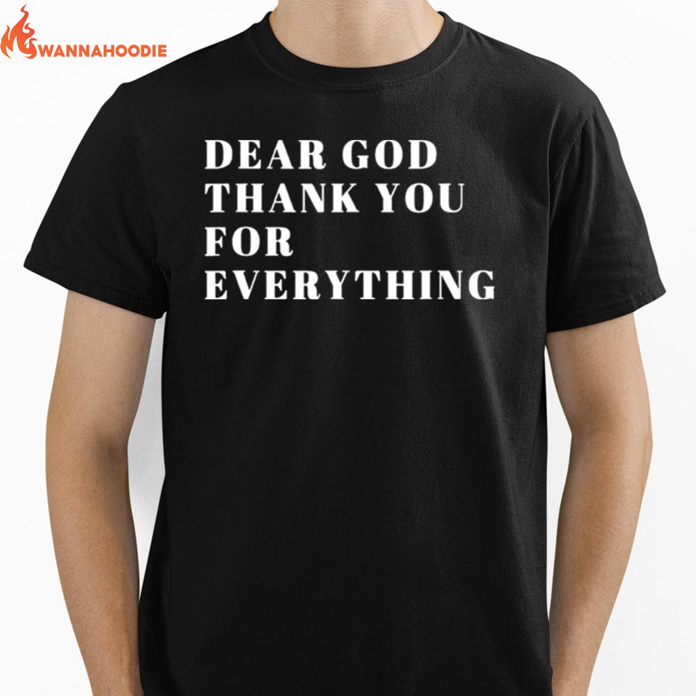 Dear God Thank You Everything Unisex T-Shirt for Men Women