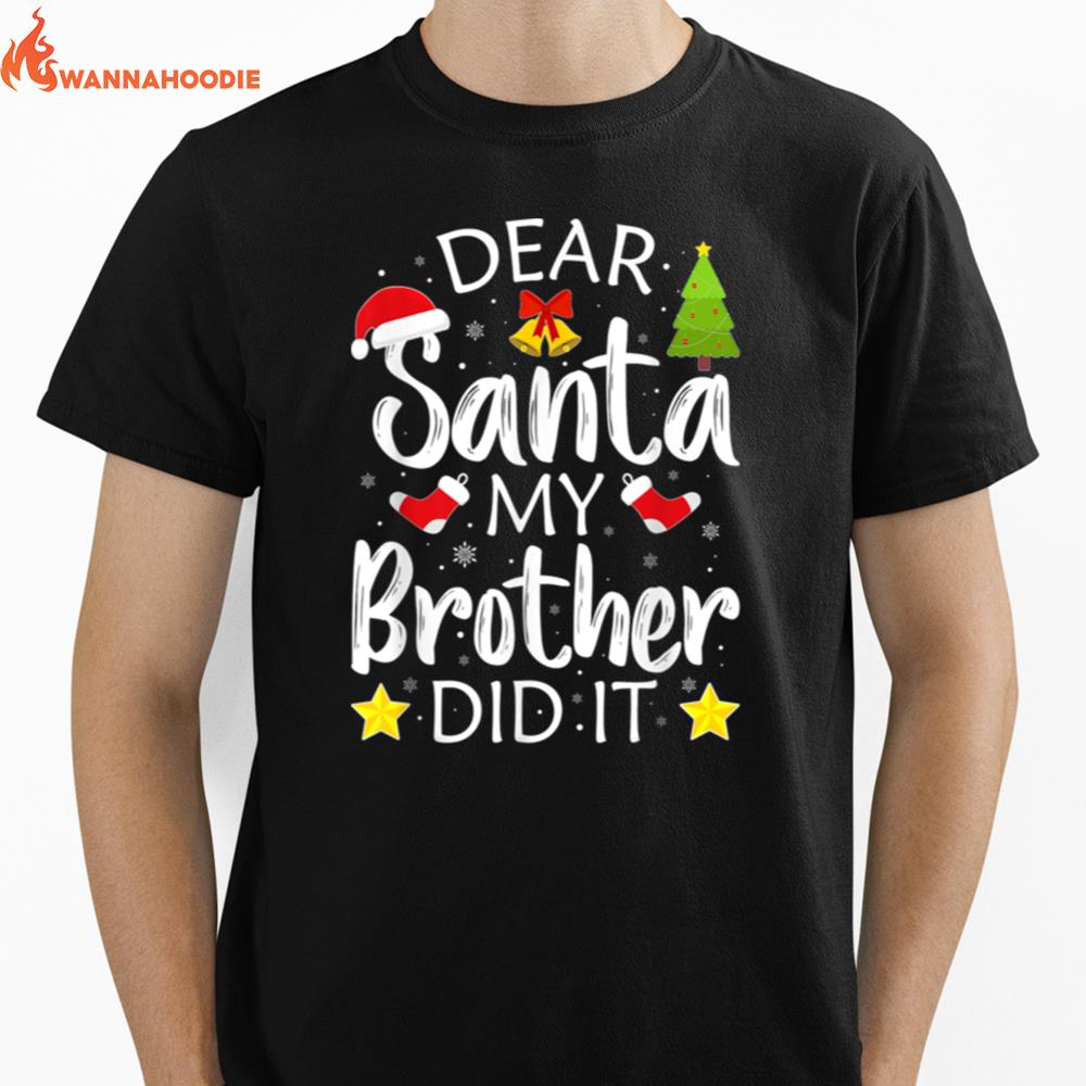 Dear Santa My Brother Did It Funny Christmas Pajama Kids Unisex T-Shirt for Men Women