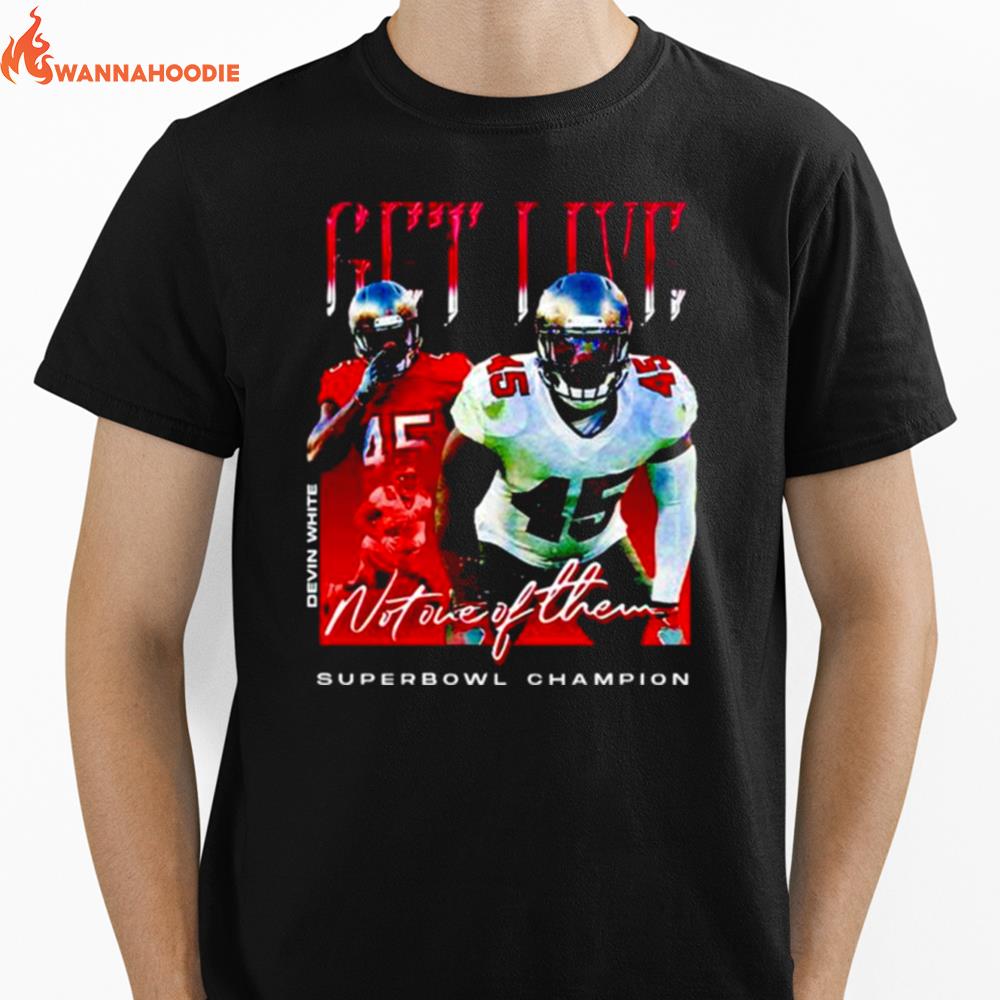 Devin White Get Live Not One Of Them Superbowl Champion Unisex T-Shirt for Men Women