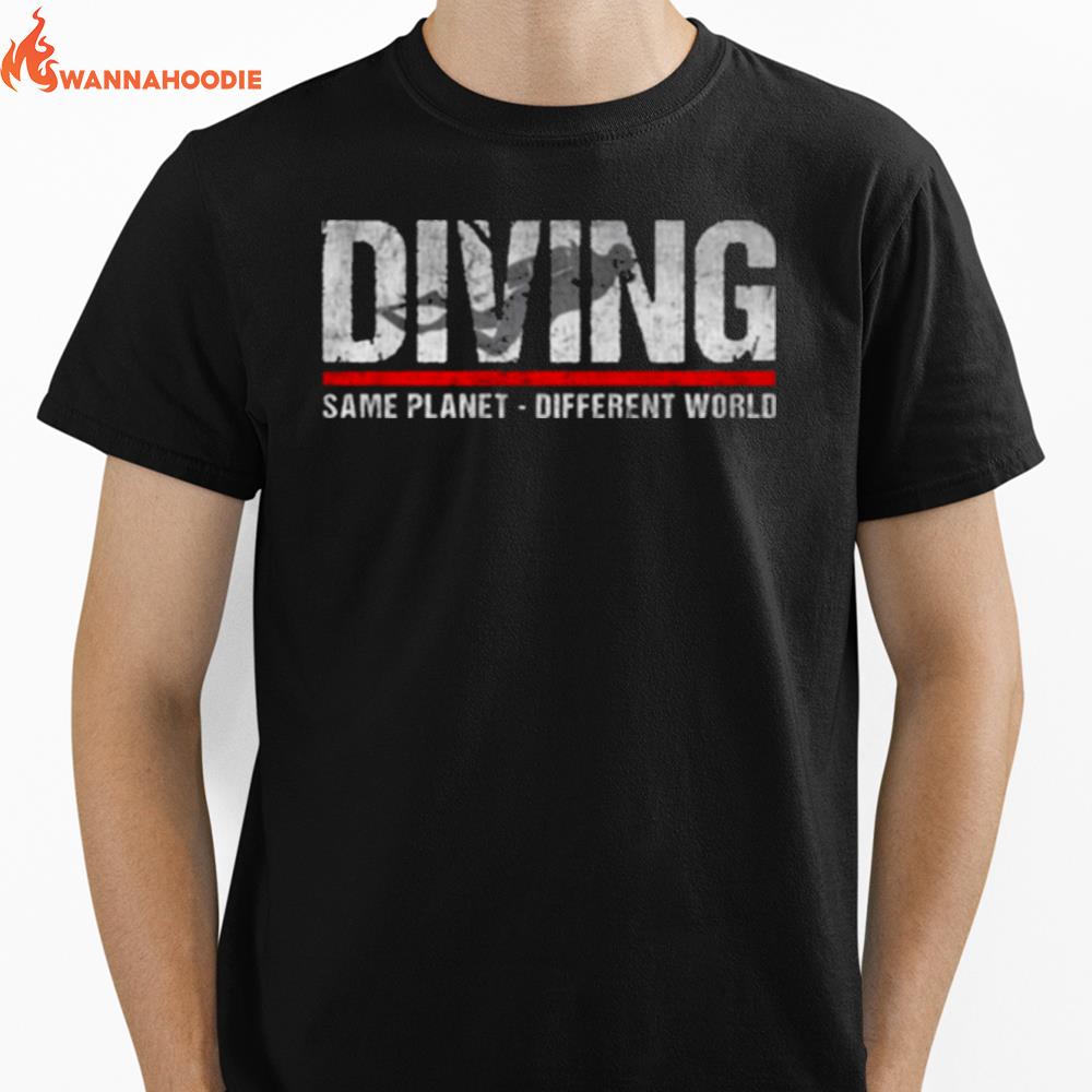 Diving Same Planet Different World Unisex T-Shirt for Men Women