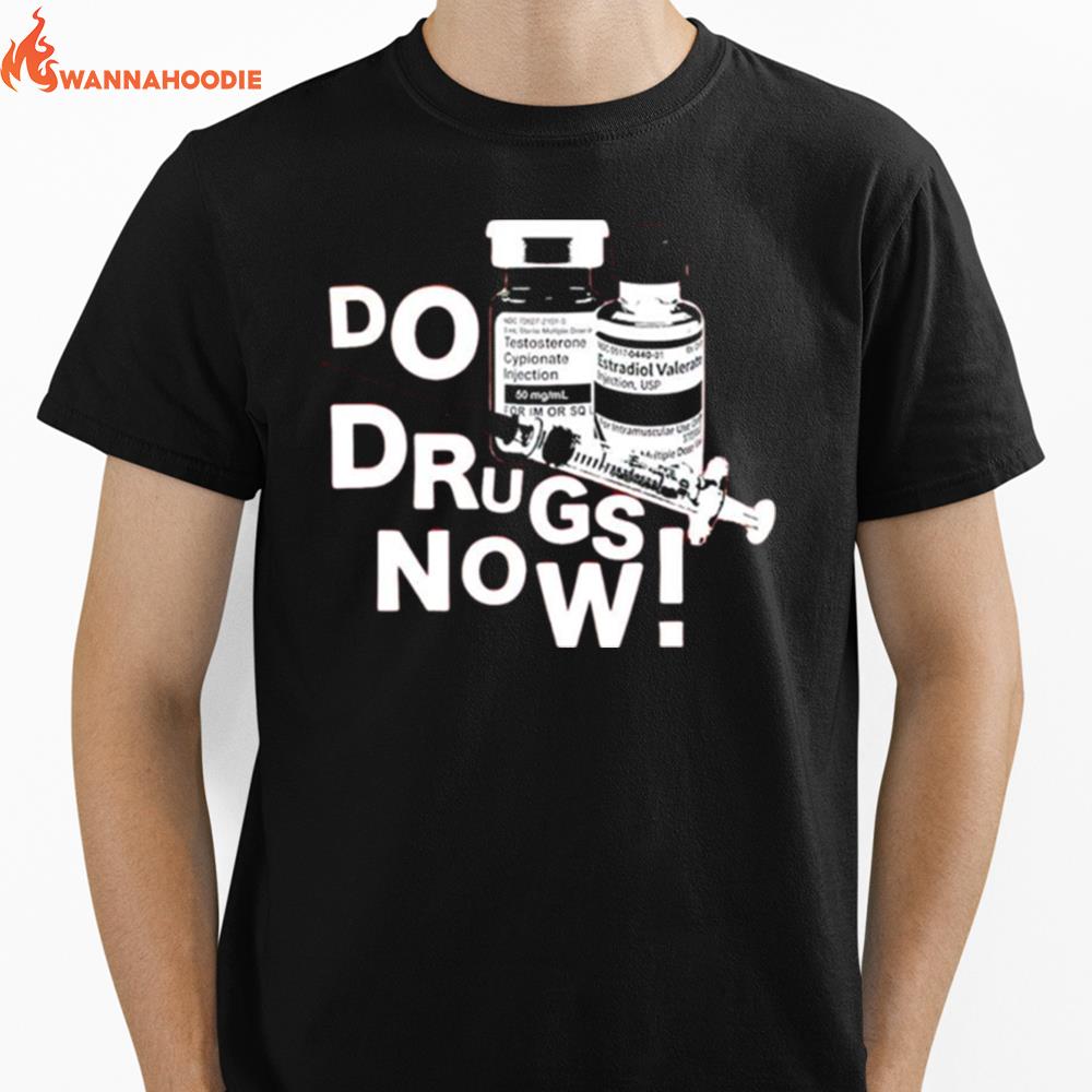 Do Drugs Now Unisex T-Shirt for Men Women