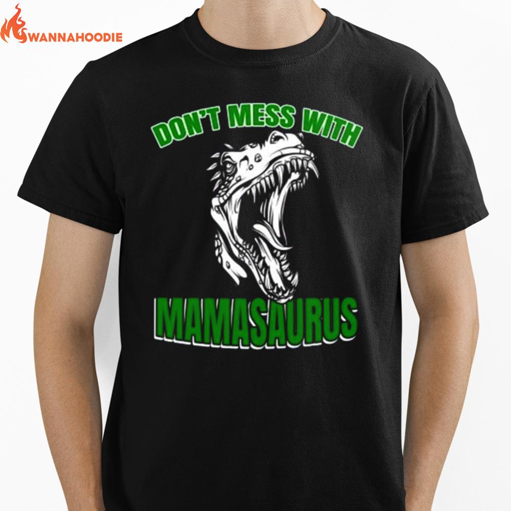 Don'T Mess With Mamasaurus Unisex T-Shirt for Men Women