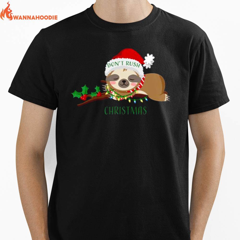 Don'T Rush Christmas Cute Sloth Unisex T-Shirt for Men Women