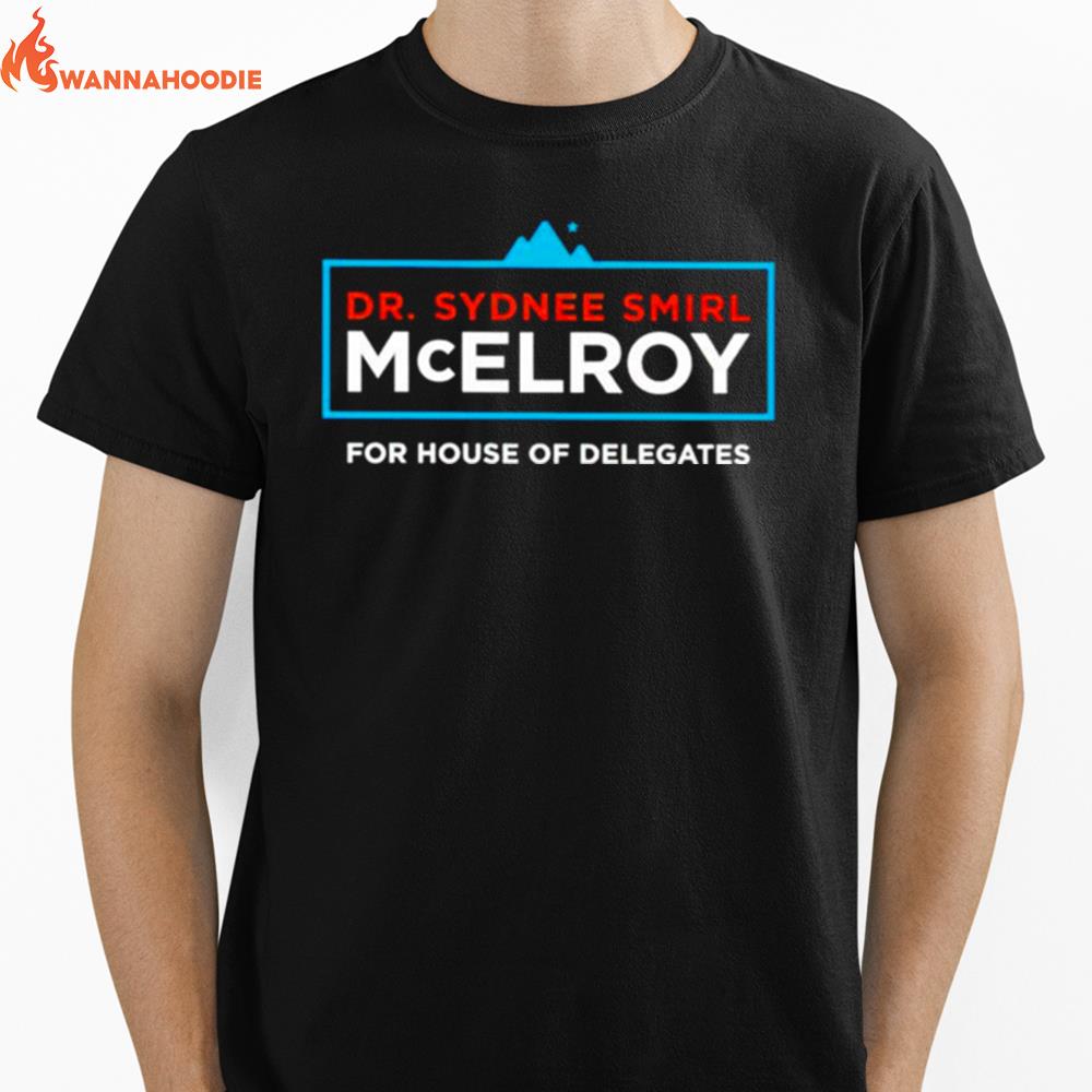 Dr Sydnee Smirl Mcelroy For House Of Delegates Unisex T-Shirt for Men Women