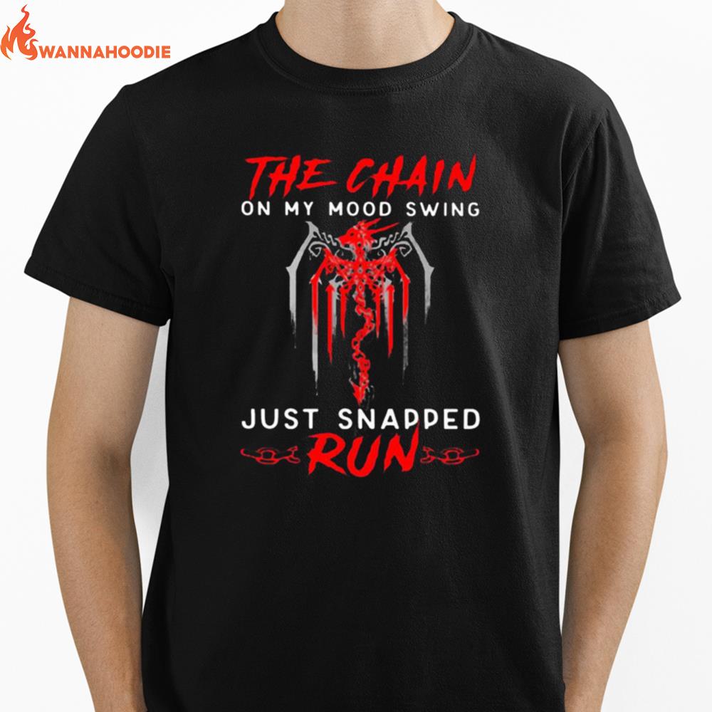 Dragon The Chain On My Mood Swing Just Snapped Run Black Unisex T-Shirt for Men Women