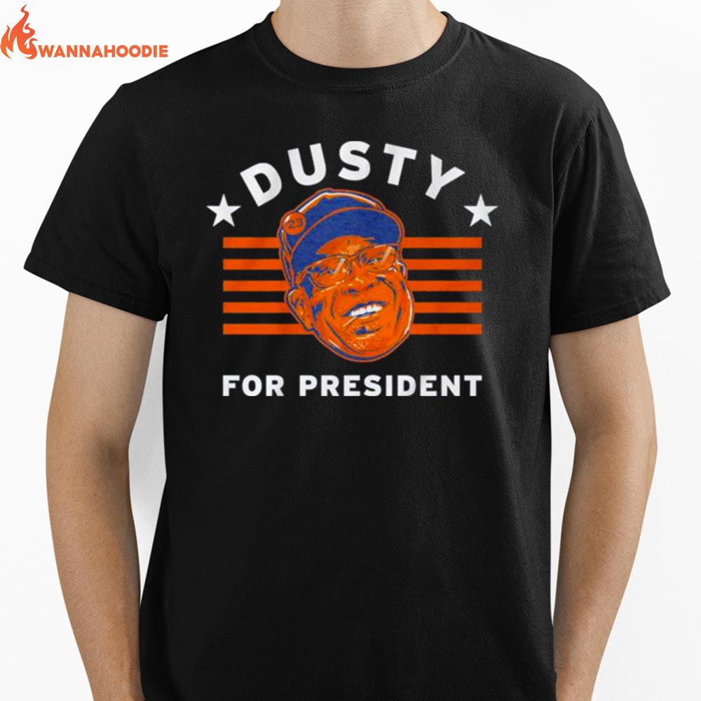 Dusty Baker For President Houston Astros Unisex T-Shirt for Men Women