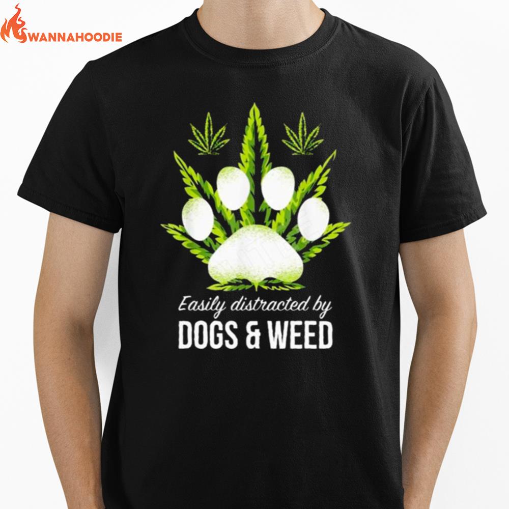 Easily Distracted By Dog And Weed Unisex T-Shirt for Men Women