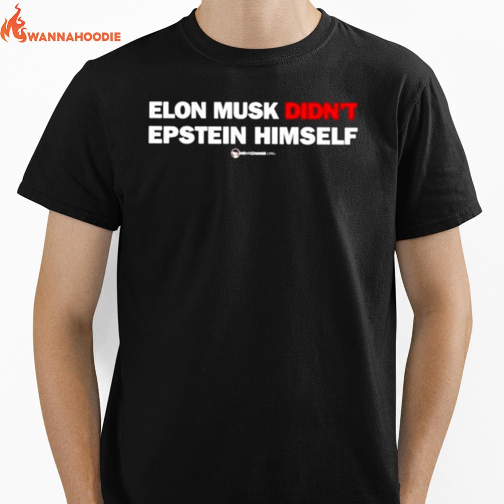 Elon Musk Didn'T Epstein Himself Unisex T-Shirt for Men Women