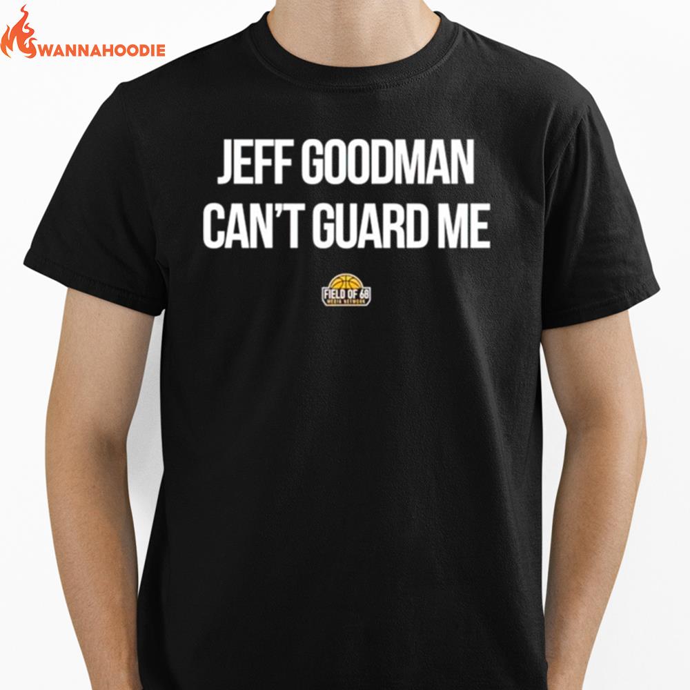 Eric Musselman Jeff Goodman Can'T Guard Me Unisex T-Shirt for Men Women