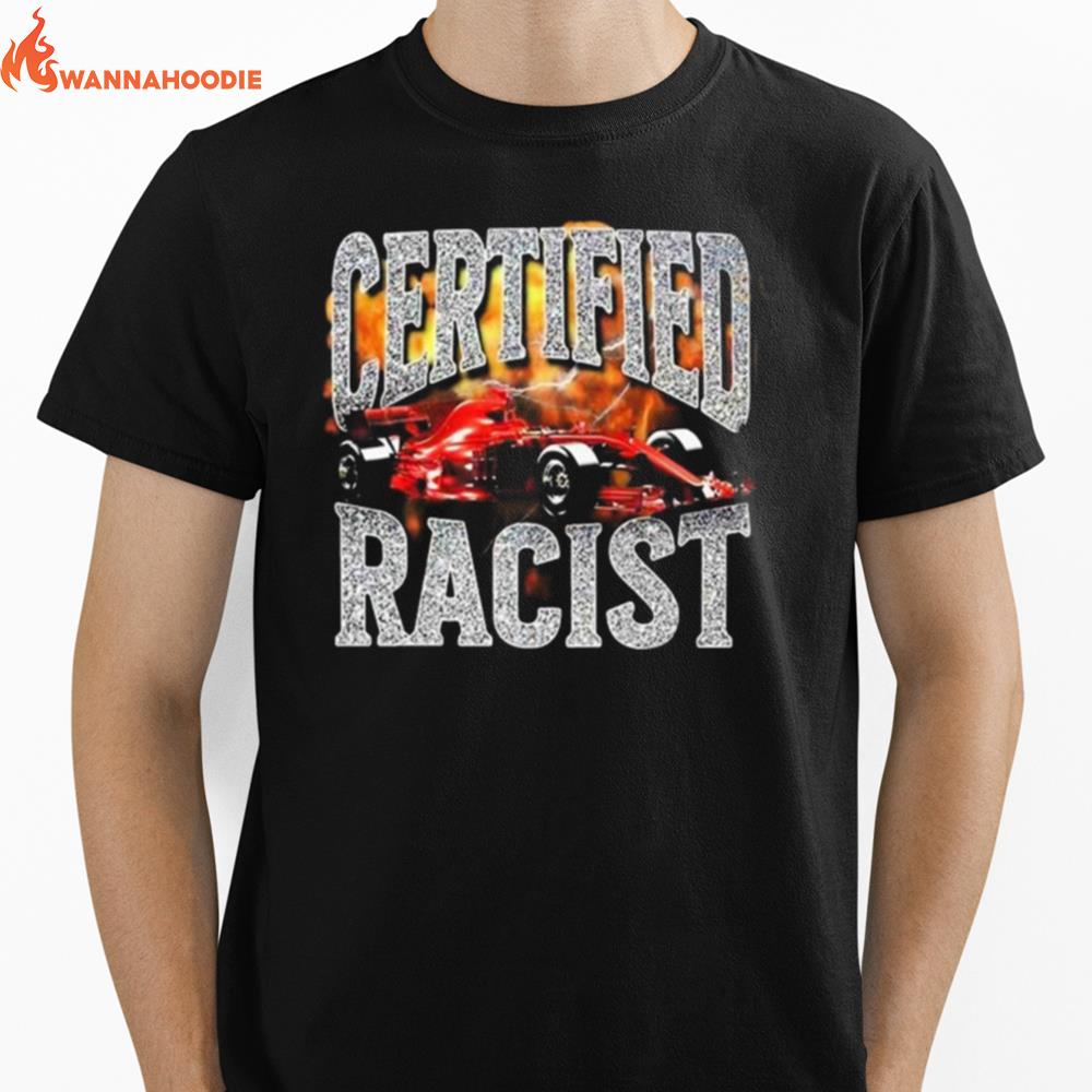 F1 Certified Racist Unisex T-Shirt for Men Women