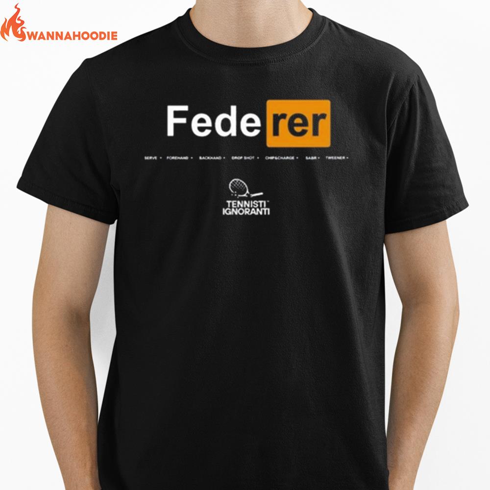 Federer Serve Forehand Backhand Drop Shot Chips Charge Sabr Tweener Unisex T-Shirt for Men Women