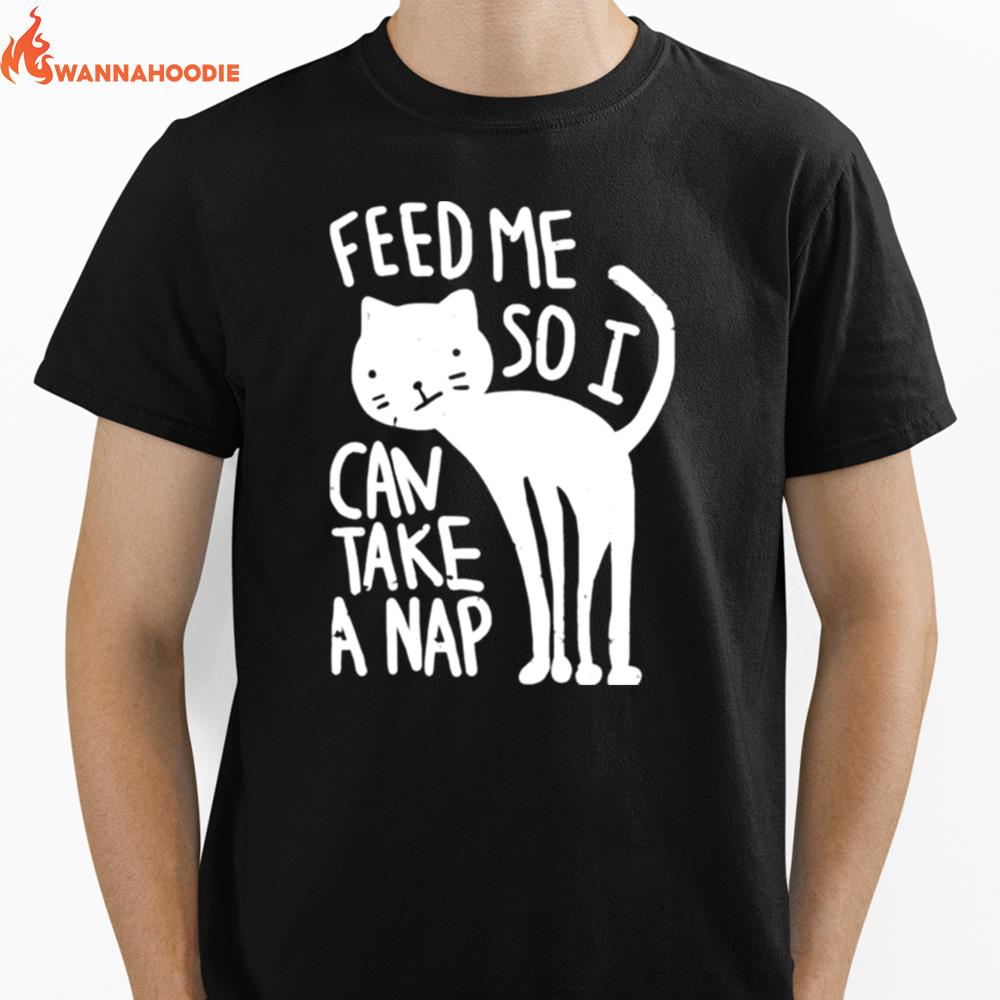 Feed Me So I Can Take A Nap Unisex T-Shirt for Men Women