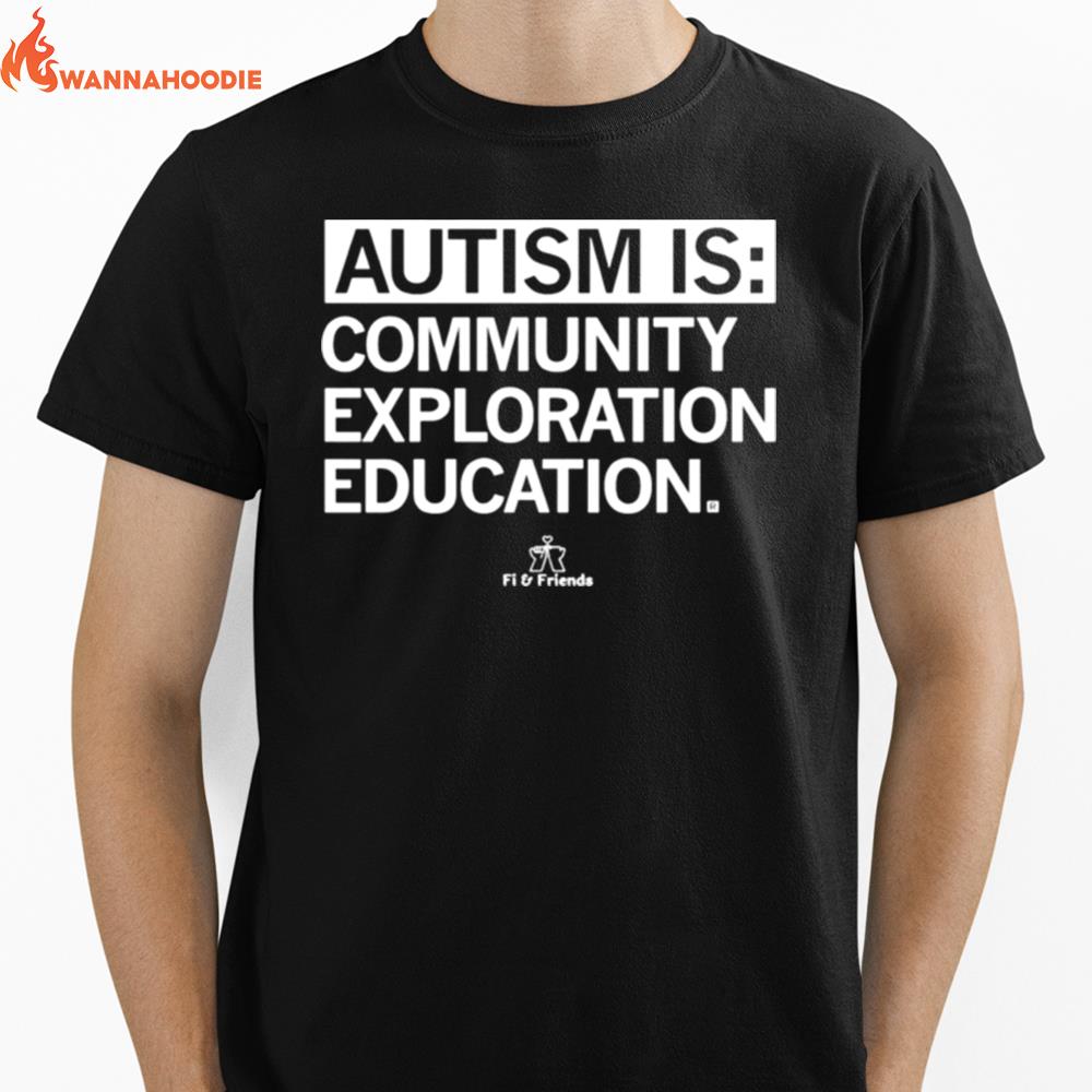 Fi Friends Autism Awareness Community Exploration Education Unisex T-Shirt for Men Women