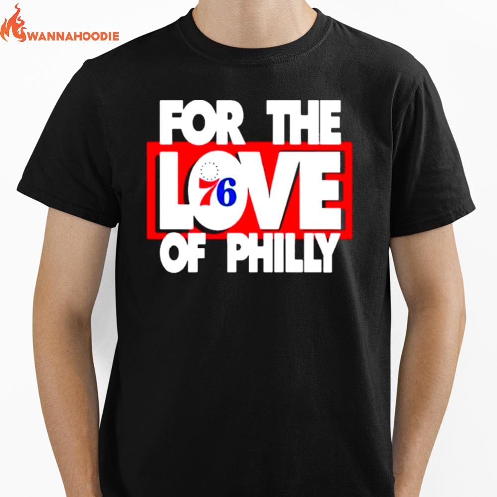 For The Love Of Philadelphia 76Ers Unisex T-Shirt for Men Women