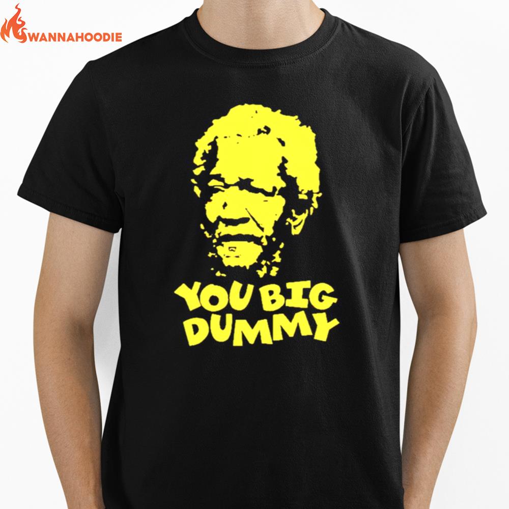 Fred Sanford You Big Dummy Unisex T-Shirt for Men Women