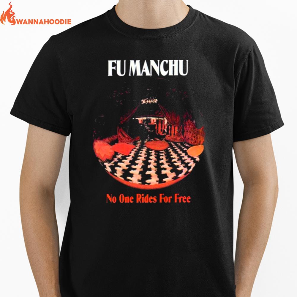 Fu Manchu Band Rock No One Rides For Free Unisex T-Shirt for Men Women