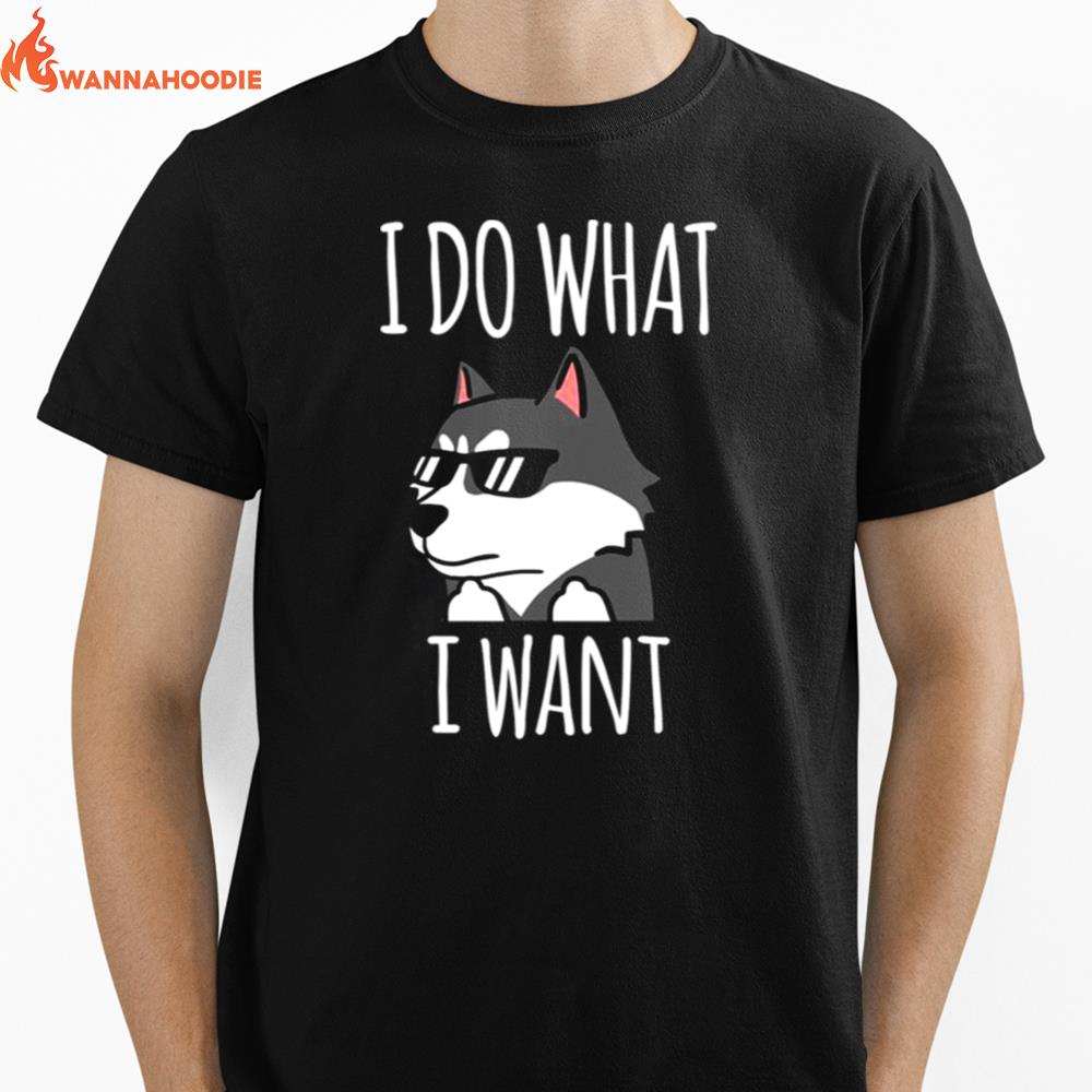 Funny I Do What I Want Siberian Husky Unisex T-Shirt for Men Women