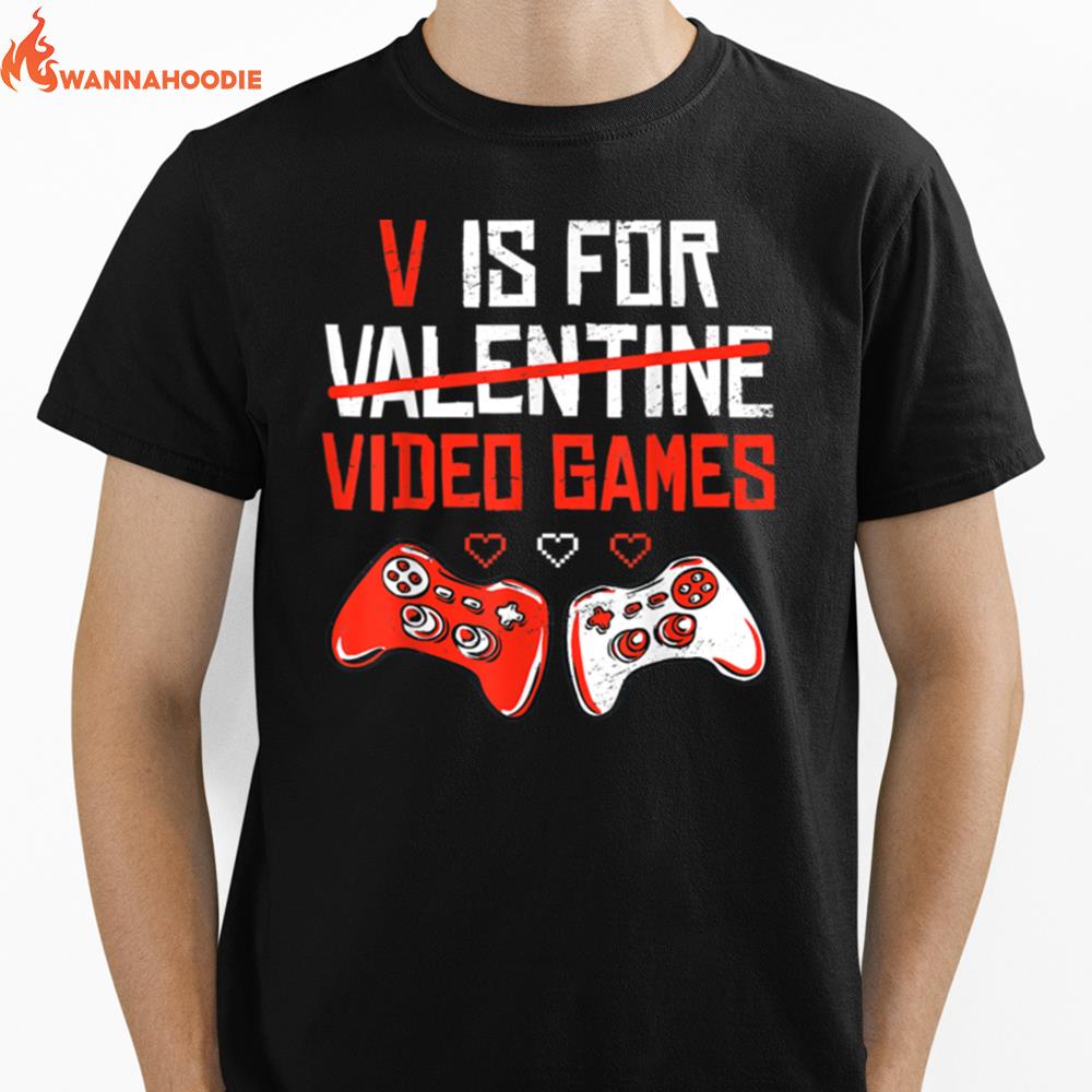 Funny V Is For Video Games Valentines Day Gamer Boy Girl Men Unisex T-Shirt for Men Women