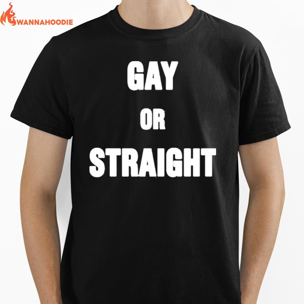 Gay Or Straigh Unisex T-Shirt for Men Women