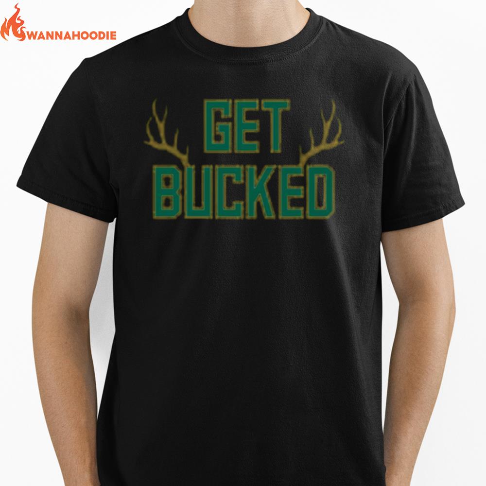 Get Bucked Black Milwaukee Bucks Unisex T-Shirt for Men Women