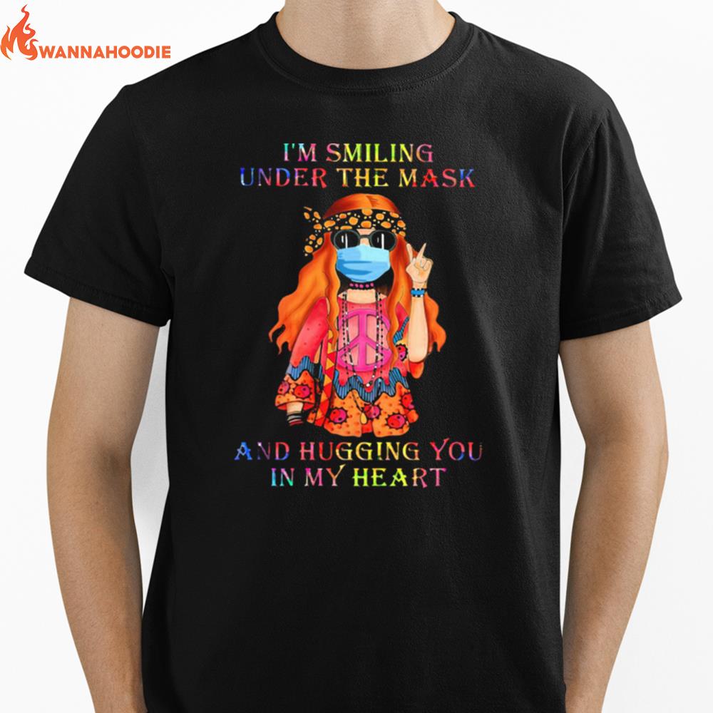 Girl Hippie Face Mask Im Smiling Under The Mask And Hugging You In My Heart Unisex T-Shirt for Men Women