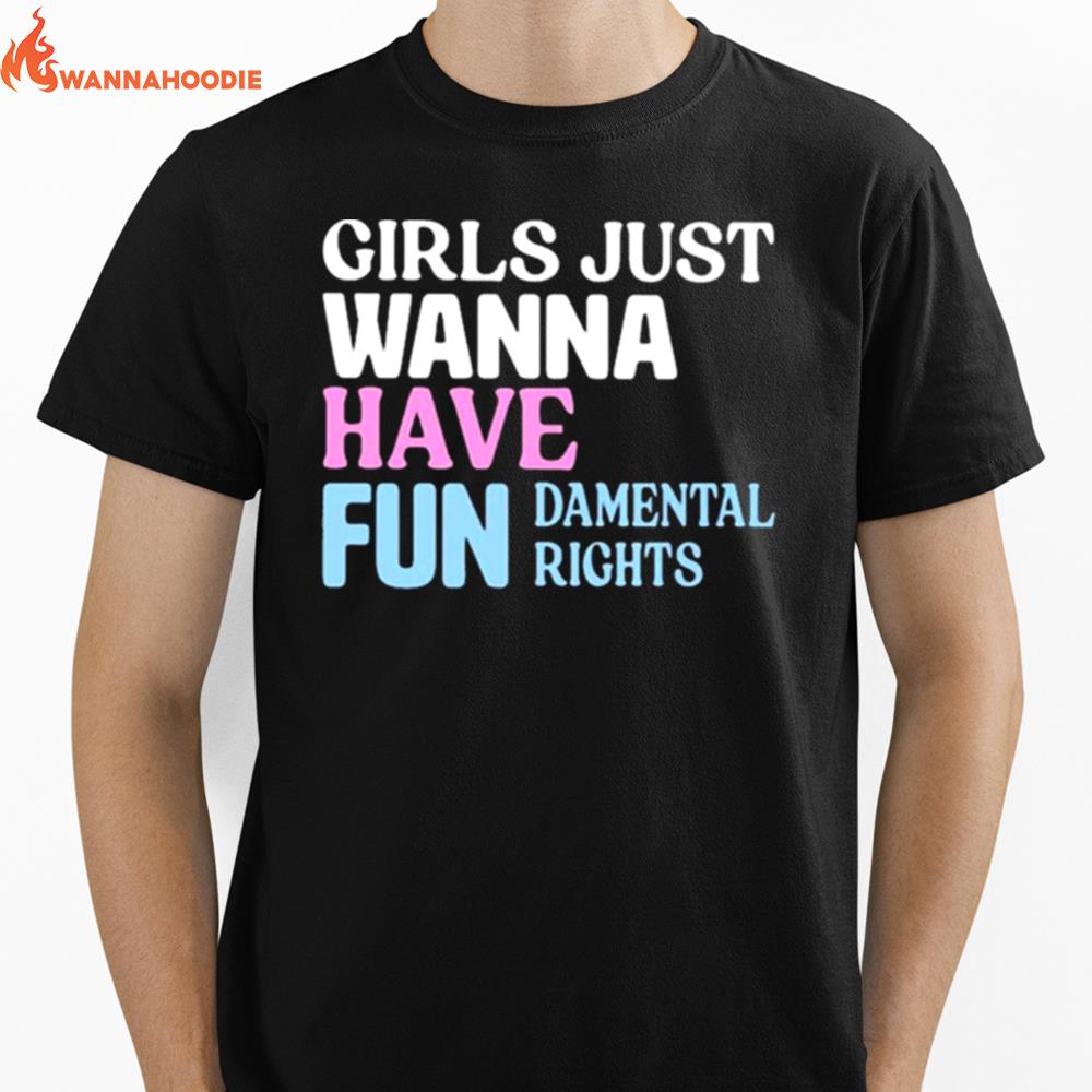 Girls Just Wanna Have Fun Damental Rights Unisex T-Shirt for Men Women