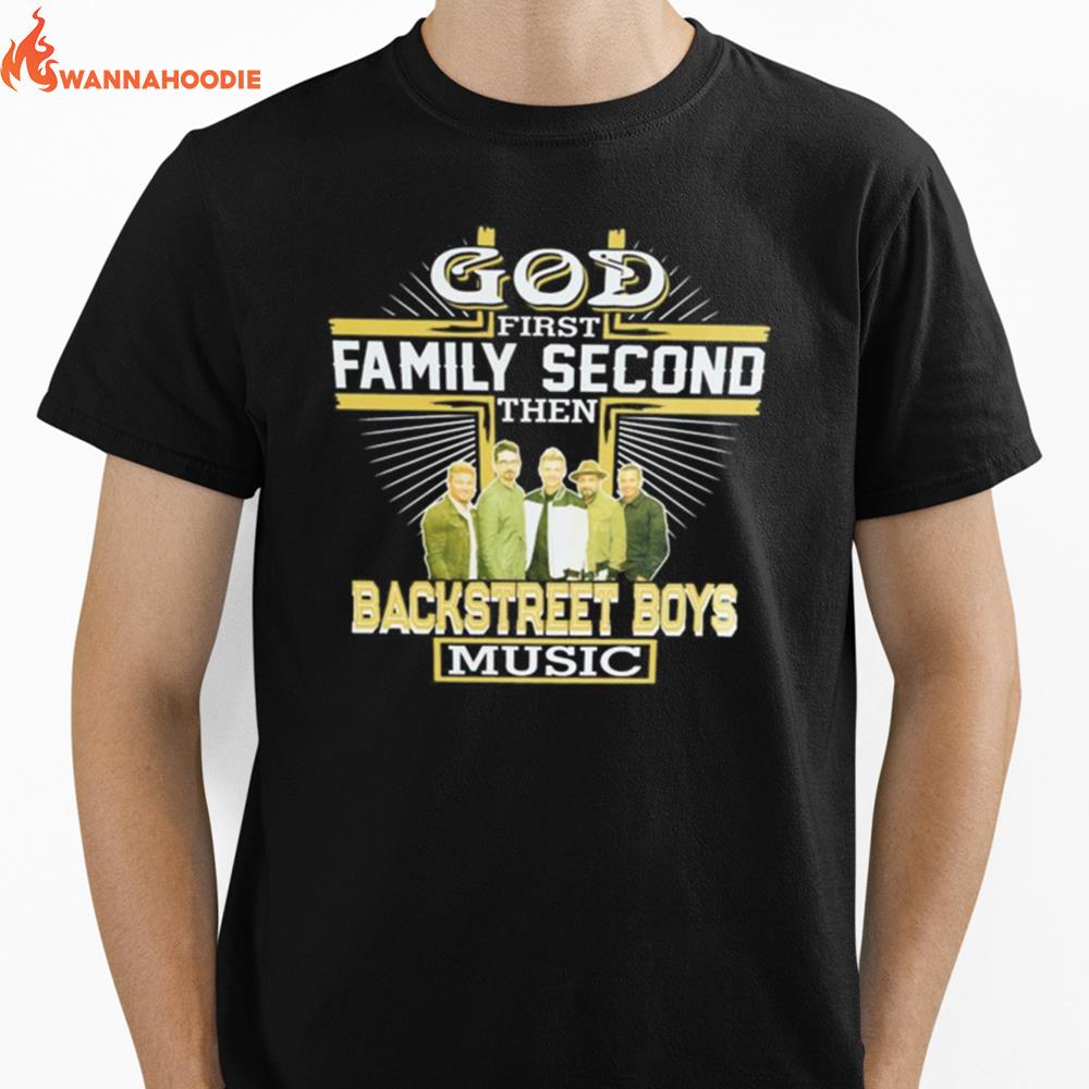 God First Family Second Then Backstreet Boys Music Unisex T-Shirt for Men Women