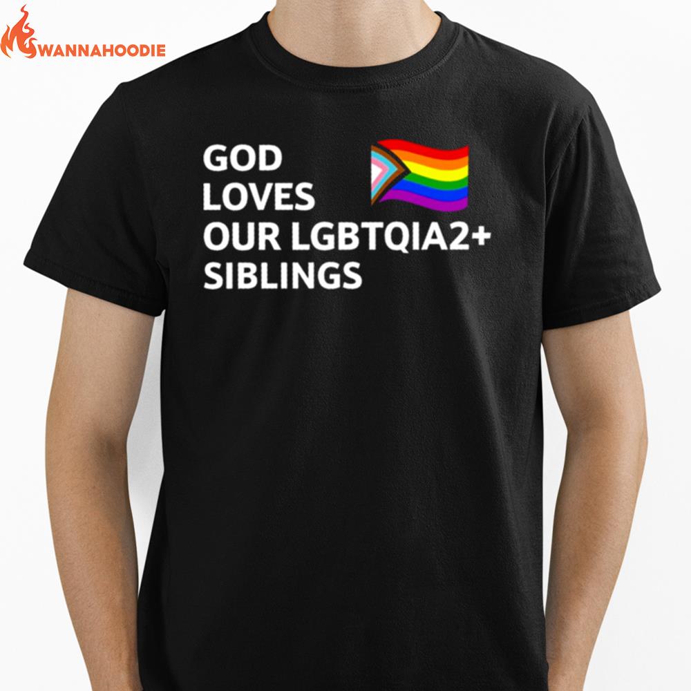 God Loves Our Lgbtqia2+ Siblings Unisex T-Shirt for Men Women