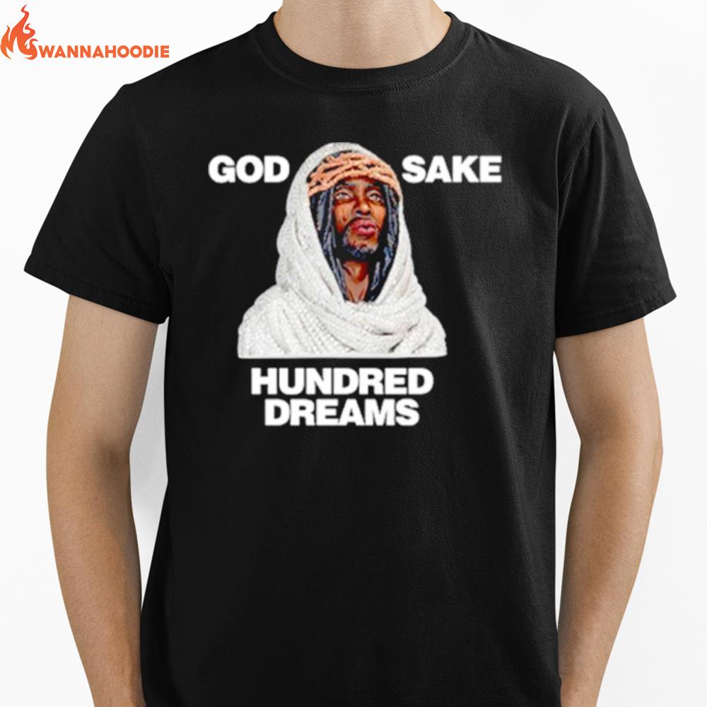 God Sake Hundred Dreams Unisex T-Shirt for Men Women