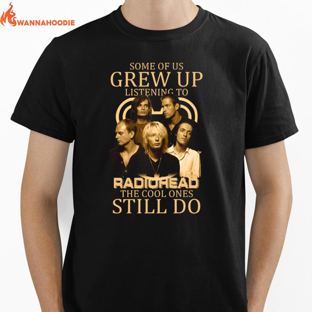 Grew Up Listening To Radiohead Unisex T-Shirt for Men Women