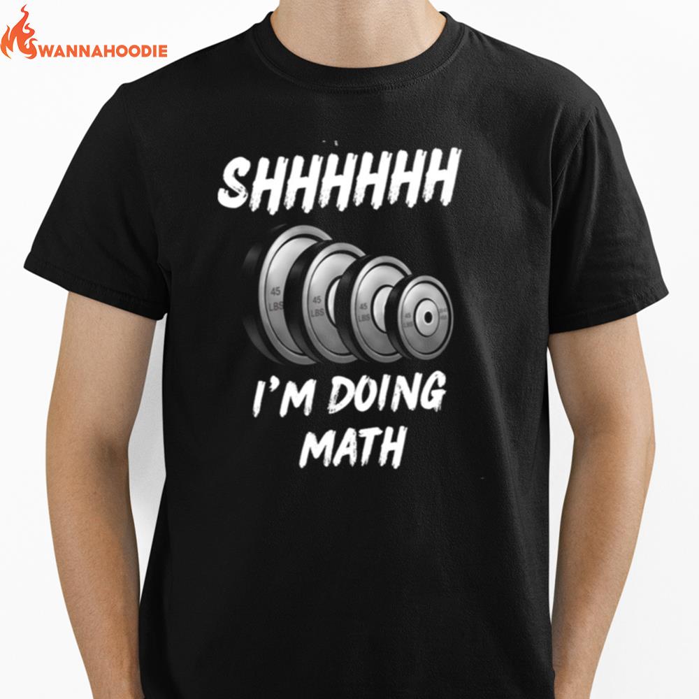 Gym Design Shhh I'M Doing Math Unisex T-Shirt for Men Women