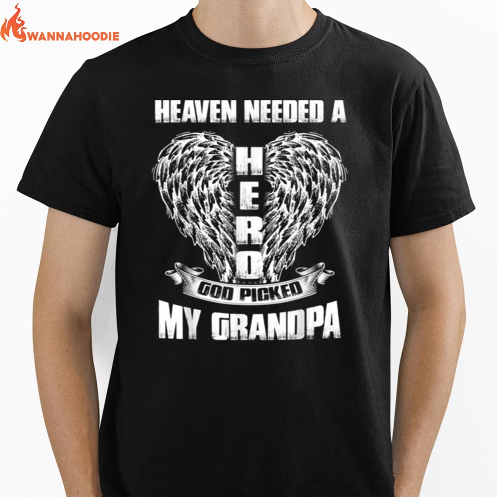 Heaven Needed A Hero God Picked My Grandpa Loss Grandpa Unisex T-Shirt for Men Women