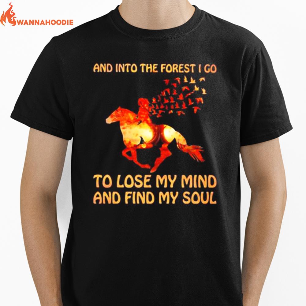 Horse And Into The Forest I Go To Lose My Mind And Find My Soul Sunset Unisex T-Shirt for Men Women