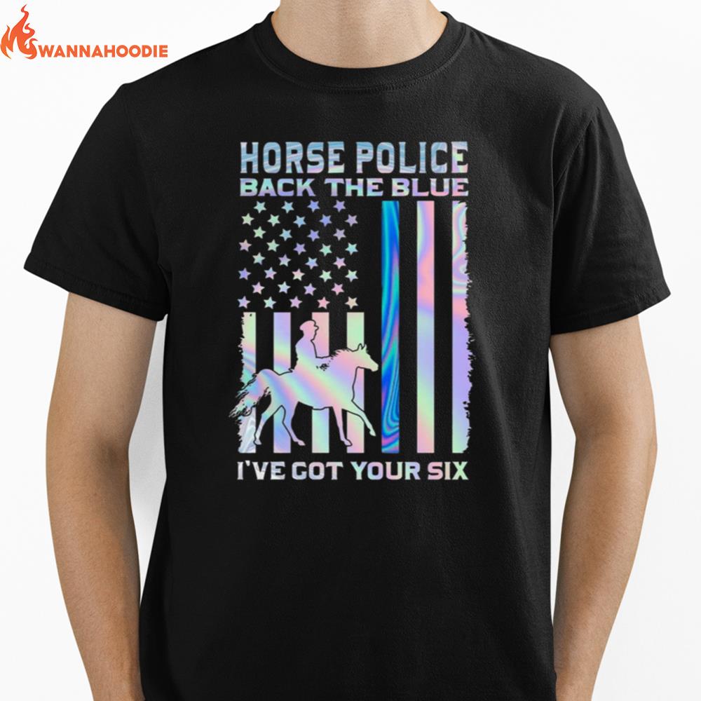 Horse Police Back The Blue Ive Got Your Six Unisex T-Shirt for Men Women