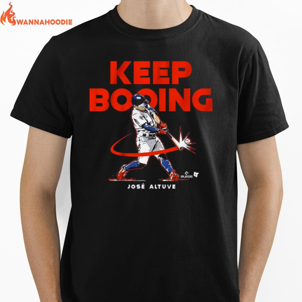 Houston Astros Jose Altuve Keep Booing Unisex T-Shirt for Men Women