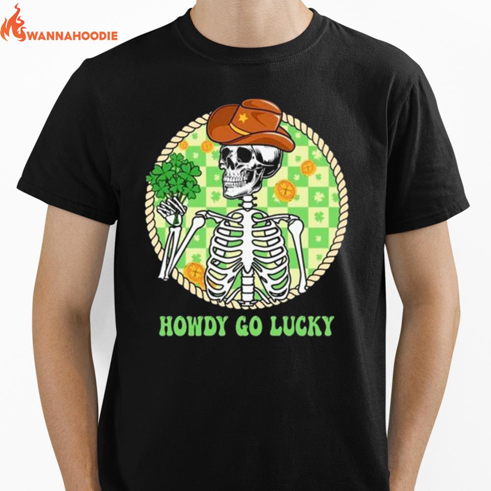 Howdy Go Lucky Western Skeleton Happy St. Patrick'S Day Unisex T-Shirt for Men Women