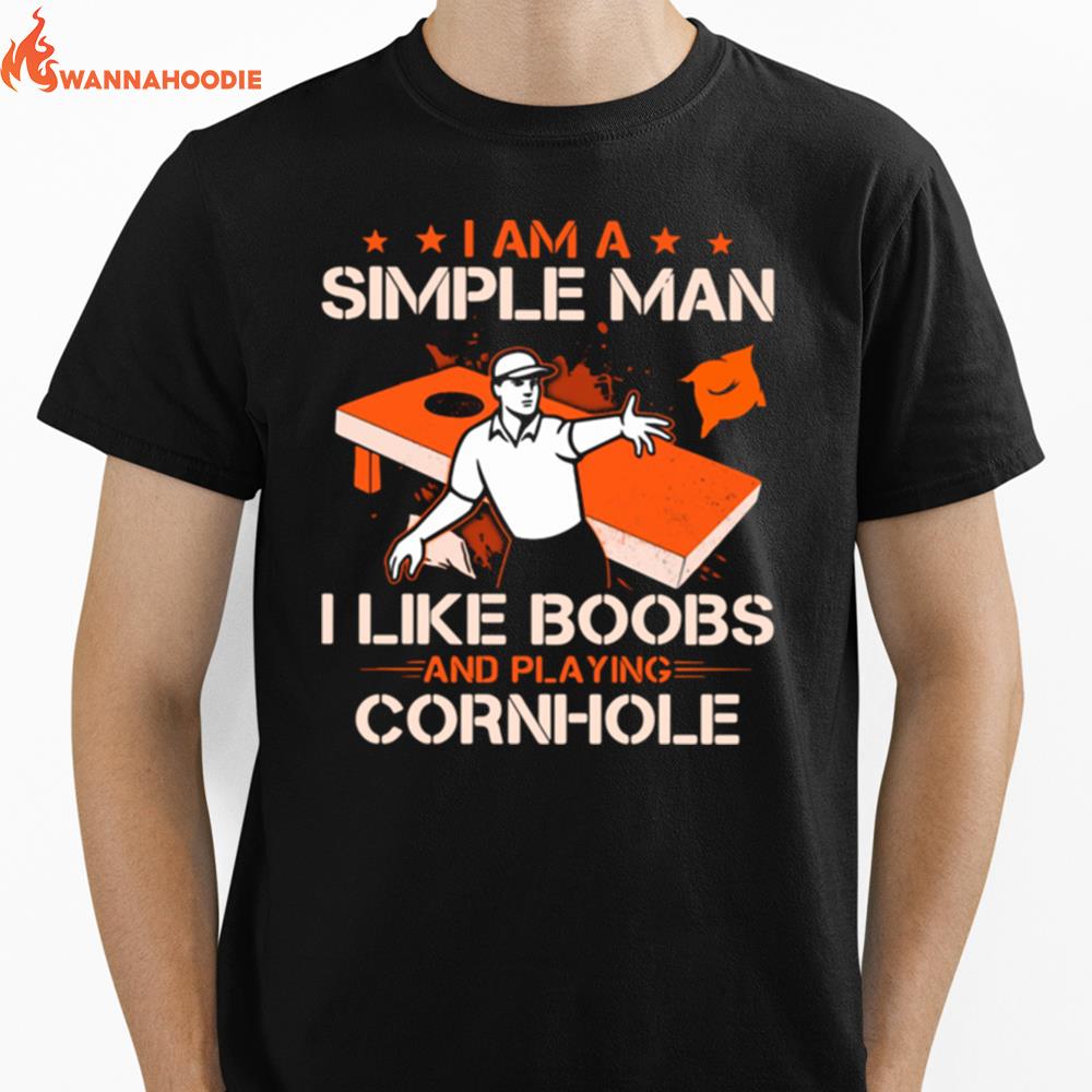 I Am A Simple Man I Like Boobs And Playing Cornhole Unisex T-Shirt for Men Women