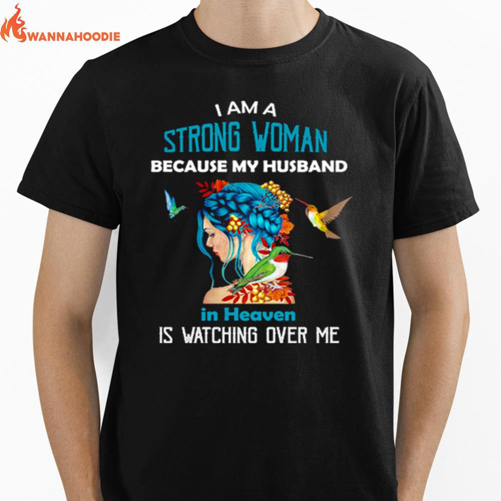 I Am A Strong Woman Because My Husband Is Heaven Is Watching Over Me Unisex T-Shirt for Men Women