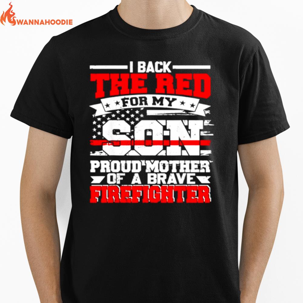 I Back The Red For My Son Proud Mother Of A Brave Firefighter Unisex T-Shirt for Men Women