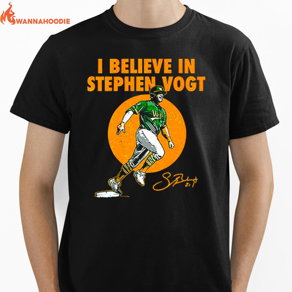 I Believe In Stephen Vogt Signature Unisex T-Shirt for Men Women