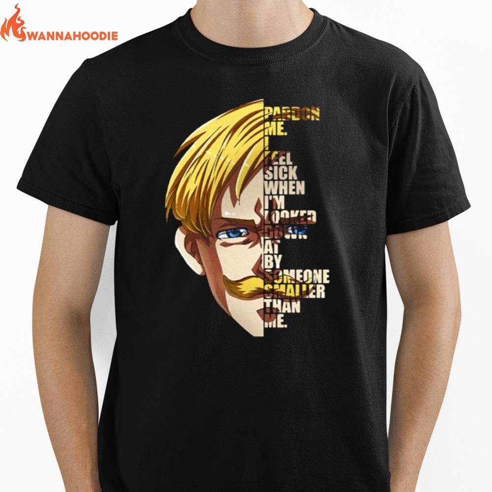 I Feel Sick When Im Looked Down At By Someone Samller Than Me Escanor Seven Deadly Sins Quote Unisex T-Shirt for Men Women