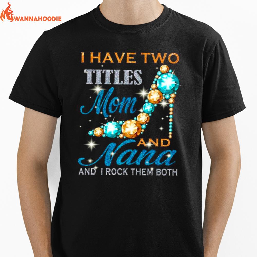 I Have Two Titles Dad And Grandpa Fathers Day T B09Zqb6Hnx Unisex T-Shirt for Men Women