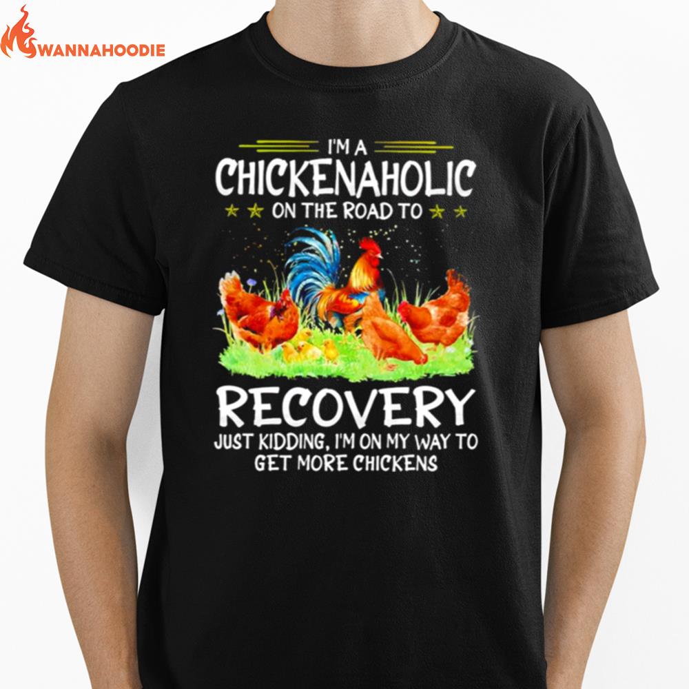 I'M A Chicken Aholic On The Road To Recovery Unisex T-Shirt for Men Women