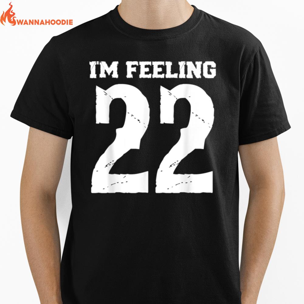 I'M Feeling 22 Unisex T-Shirt for Men Women