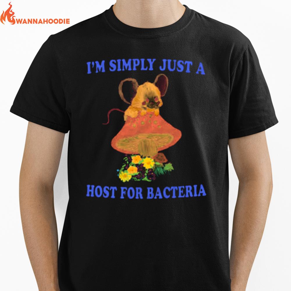 I'M Simply Just A Host For Bacteria Unisex T-Shirt for Men Women