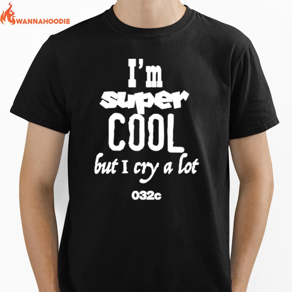 I'M Super Cool But I Cry A Lo Unisex T-Shirt for Men Women