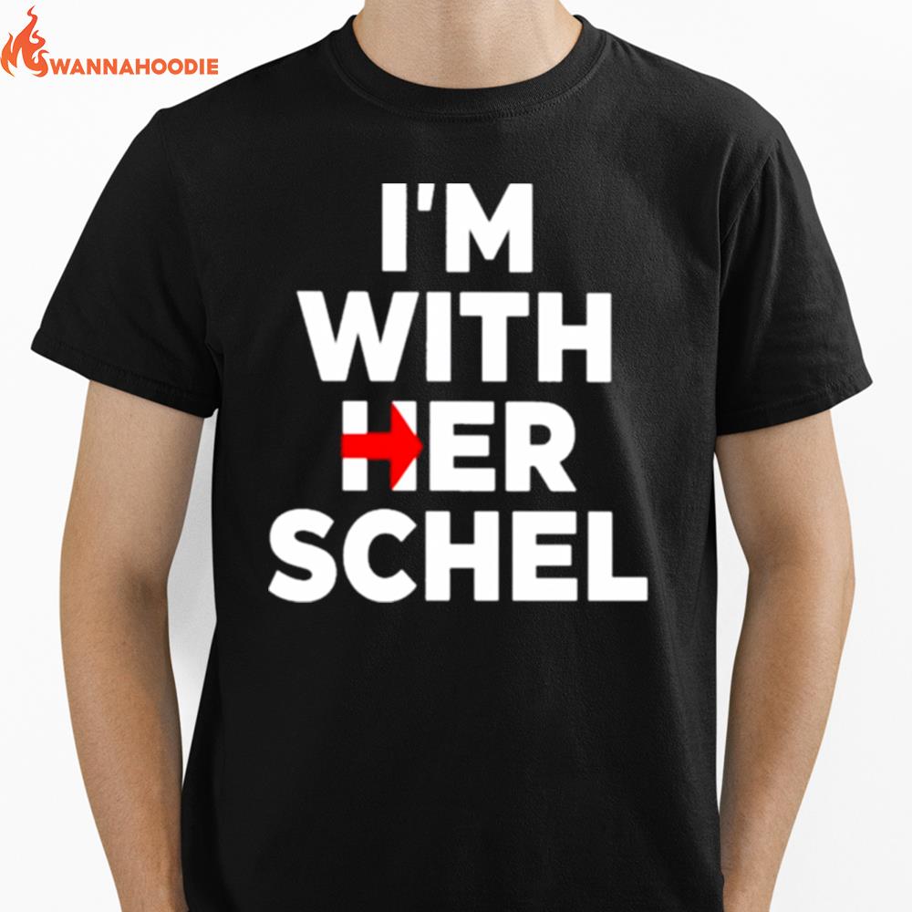 I'M With Her Schel Unisex T-Shirt for Men Women