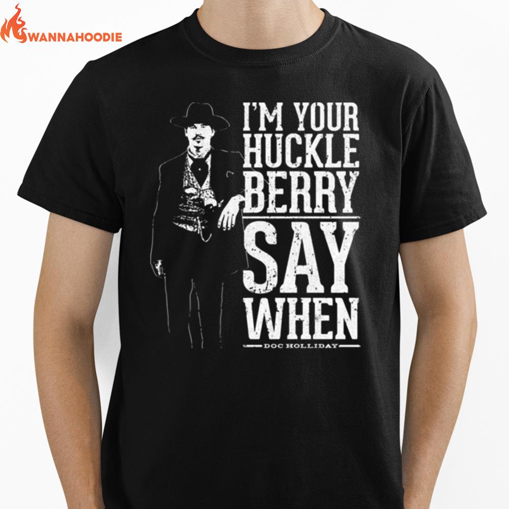 I'M Your Huckleberry Say When Doc Holliday Quote Vintage Unisex T-Shirt for Men Women